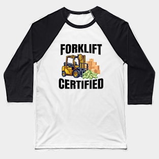 Forklift Certified Baseball T-Shirt